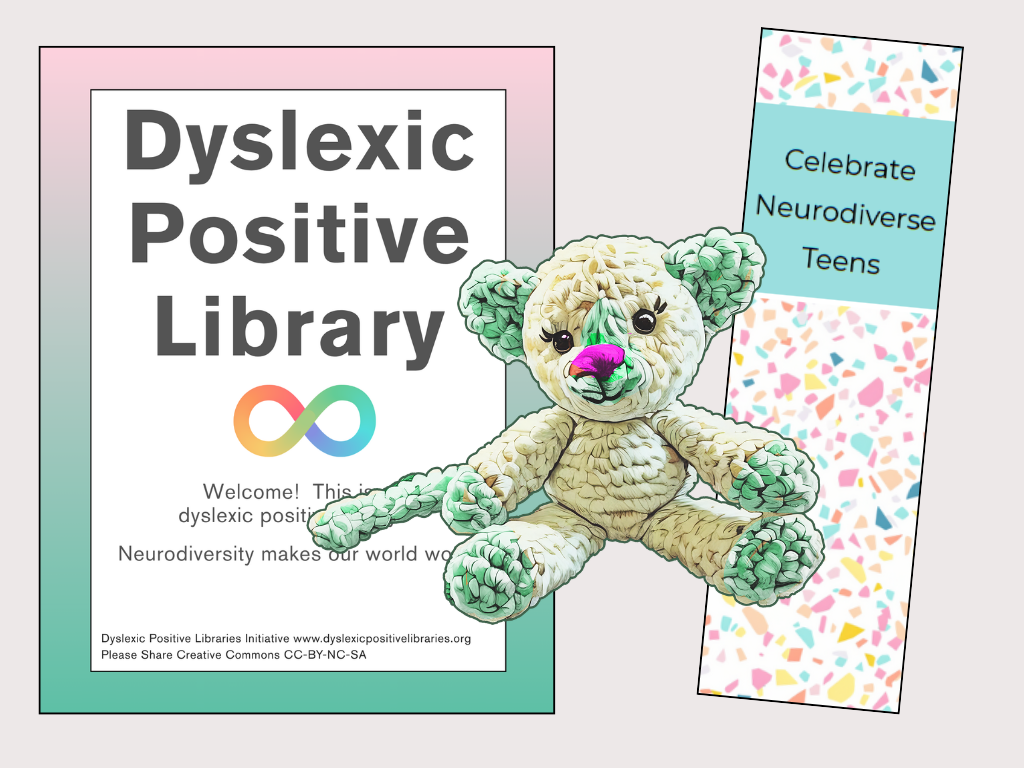DPLI Resources. Kit the Library Kitten stuffie, a bookmark that says "celebrate neurodiverse teens," and a sign that stay, "Dyslexic Positive Library."