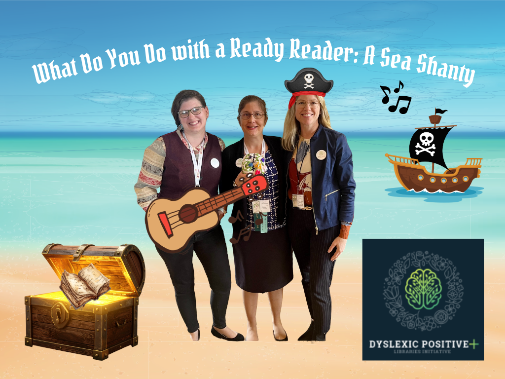 The Dyslexic Positive Libraries team with a background of a beach, pirate ship, and a treasure chest with a book